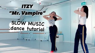 ITZY - “Mr. Vampire” SLOW MUSIC + Mirrored Dance Tutorial