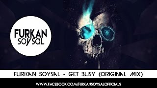 Furkan Soysal - Get Busy