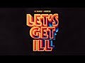 DJ Snake & Mercer - Let's Get Ill