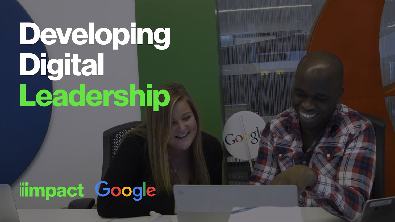 Watch Developing digital leadership skills - A Google and Impact Case Study on YouTube.