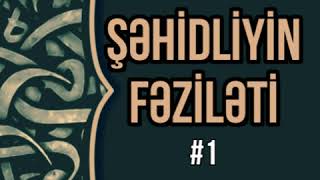 Şəhidliyin Fəziləti Faydalar Səhih Hədis