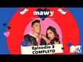 MTV Mawy: Diario de una Convivencia Episodio 3 Completo