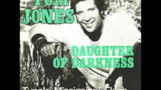 Watch Tom Jones Daughter Of Darkness video