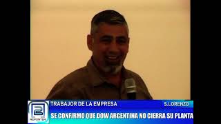 MAURICIO BRIZUELA - SE CONFIRMO QUE DOW ARGENTINA NO CIERRA SU PLANTA
