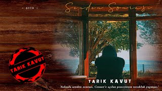 Tarık Kavut - Senden Sonrası © 2022 Tarık Kavut Medya