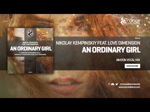 Nikolay Kempinskiy Feat. Love Dimension - An Ordinary Girl (...