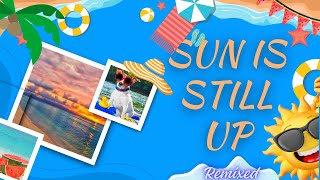 Bnd Ai - Sun Is Still Up Remixed Cover Official Music