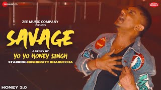 Savage -  Song | Honey 3.0 | Yo Yo Honey Singh & Nushrratt Bharuccha | Zee Music