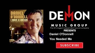 Watch Daniel Odonnell You Needed Me video
