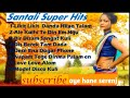 Santali Super Hit Songs || New Santali  Mp3 Songs || Santali Top 8 Collection Mp3 Song.
