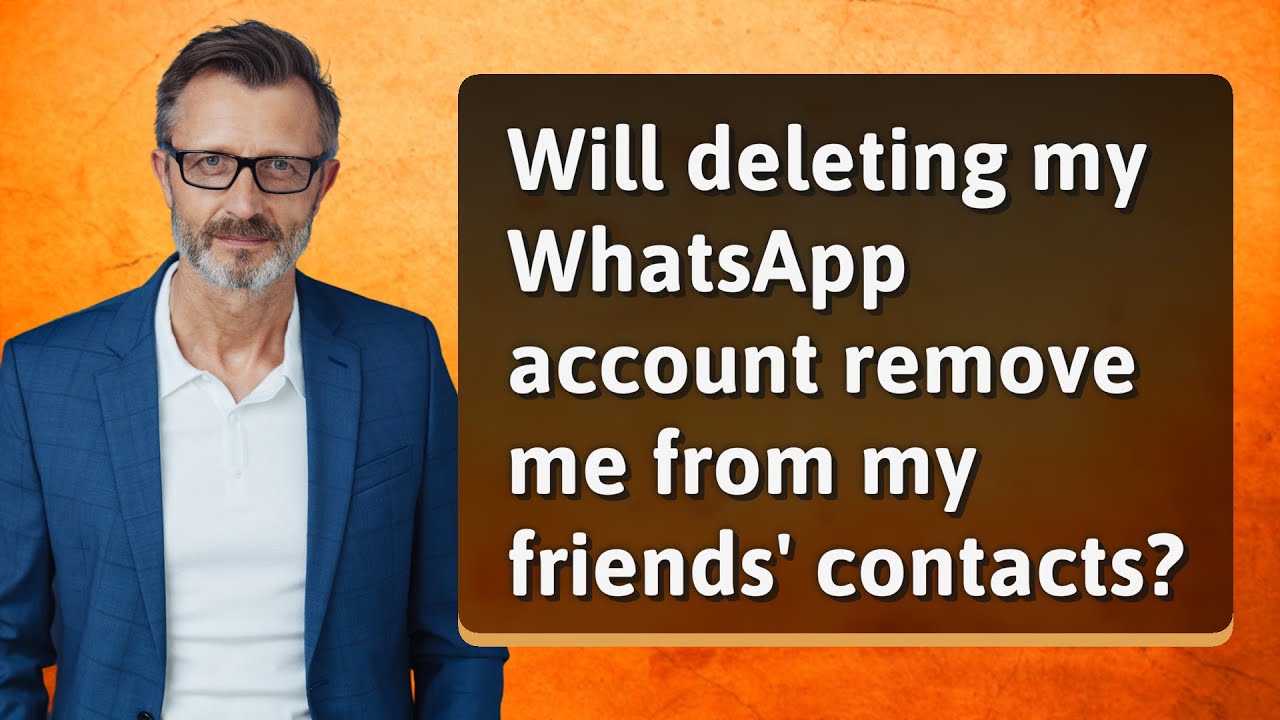 Will deleting my WhatsApp account remove me from my Will deleting my WhatsApp account remove me from my