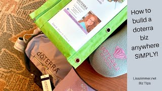 How to build a doTERRA biz anywhere SIMPLY. With Blue Diamond Wellness Advocate Lisa Zimmer...
