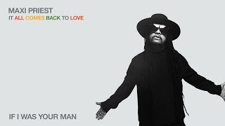 Watch Maxi Priest If I Was Your Man video