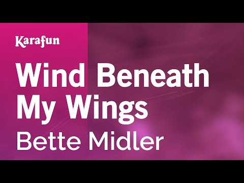 Karaoke Wind Beneath My Wings - Bette Midler *