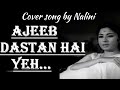 Ajeeb dastaan hai ye| Cover song karoake | Song #14 | 24/04/24 | Nalini Ashwin  #coversong