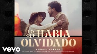 Andrés Cepeda - Lo Que Había Olvidado (Video Oficial)