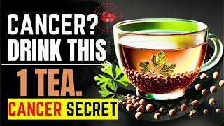 Cancer Dies When You Drink These 15 Herbal Tea Cancer Secrets Not What You Think