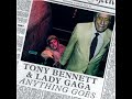 Lady Gaga - Anything Goes (ft. Tony Bennett)