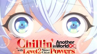 *Whiny Puppy Noises* | Chillin’ In Another World With Level 2 Super Cheat Powers