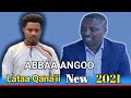 Lataa Qana'ii - ABBAA ANGOO - New Oromo walaloo 2021