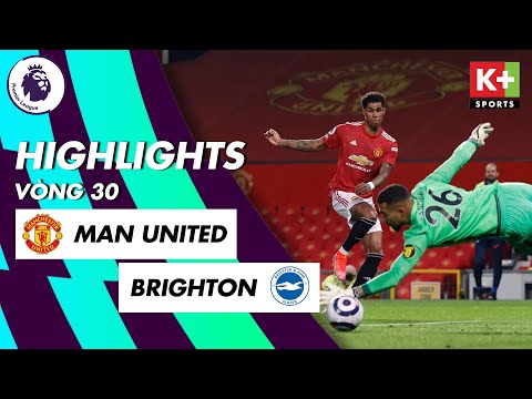 MAN UNITED - BRIGHTON | QUỶ ĐỎ CỦNG CỐ NGÔI NHÌ SAU MÀN NGƯỢC DÒNG KỊCH TÍNH |VÒNG 30 NGOẠI HẠNG ANH