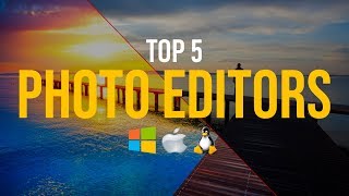 Top 5 Best FREE Photo Editing Software (2018)
