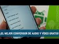 El mejor conversor de audio y vídeo para Android