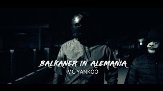 Mc Yankoo - Balkaner In Alemania