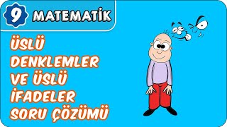 Üslü Denklemler ve Üslü İfadeler Soru Çözümü  | 9. Sınıf Matematik