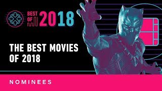 IGN's Best Movies of 2018 - Nominees