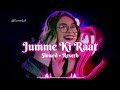 Jumme Ki Raat Hai ( Slowed & Reverb ) Kick | Mika Singh | Salman Khan | Bollywood Lofi Song