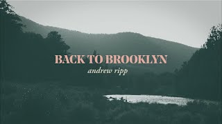 Watch Andrew Ripp Back To Brooklyn video
