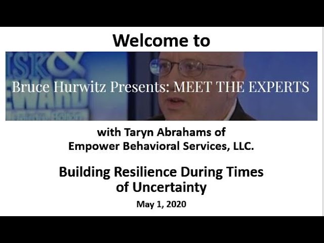 Bruce Hurwitz Presents MEET THE EXPERTS with Taryn Abrahams on Building Resilience