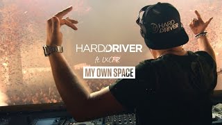 Hard Driver Ft. Lxcpr - My Own Space