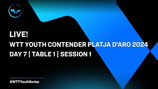 Live! | T1 | Day 7 | Wtt Youth Contender Platja D'aro 2024 | Session 1