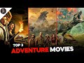 Top 3 Adventure Movies You should watch | Best adventure in tamil dubbed | Tamilxplain