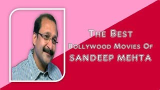 The Best Movies of Sandeep Mehta | Top 10 Mania
