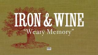 Watch Iron  Wine Weary Memory video