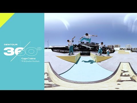Dew Tour 360° Video: Jordan Maxham Rips The Gaps Course at Dew Tour Long Beach 2017