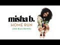 Misha B - Home Run (Zed Bias Remix) (Audio)