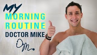 MY MORNING ROUTINE | Doctor Mike MY MORNING ROUTINE | Doctor Mike