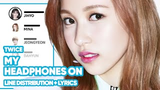 Twice - My Headphones On Line Distribution With Color-Coded Lyrics
