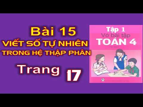Vở Bài Tập Toán 4 - Bài 15 - Trang 17 - Viết Số Tự Nhiên Trong Hệ Thập Phân