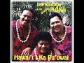 Led Kaapana & The Original IKona " Luau Hula " Hawai'i I Ka Pu'uwai