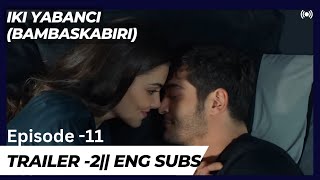 Bambaşka Biri | Episode 11 - Trailer 2 | English. Subtitles #Turkishseries