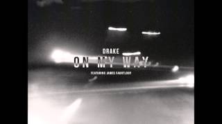 Watch Drake On My Way Ft James Fauntleroy video