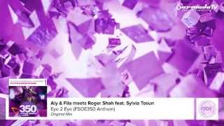 Watch Aly  Fila Eye 2 Eye fsoe 350 Anthem feat Sylvia Tosun video