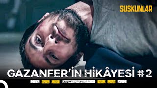 Bedenim Değil Ama Kalbim Hissediyor, Acının En Kralını - Gazanferin Hikâyesi 2. Bölüm Suskunlar