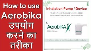 How To Use Aerobika उपयग करन क तरक Inhalation Pump Device For Asthma Copd