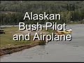Alaskan Bush Pilot Demo.